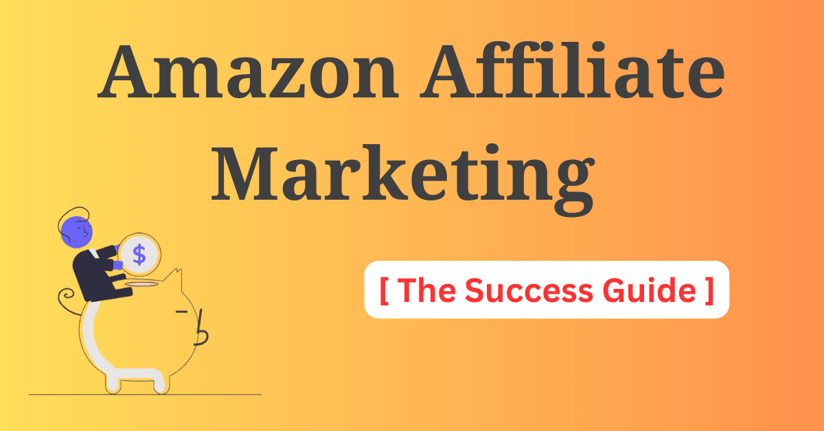 Amazon Affiliate Marketing in 2025